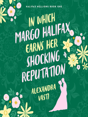 cover image of In Which Margo Halifax Earns Her Shocking Reputation